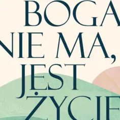 Napis "Boga nie ma, jest życie" na tle abstrakcyjnych kształtów w kolorach zielonym i różowym.