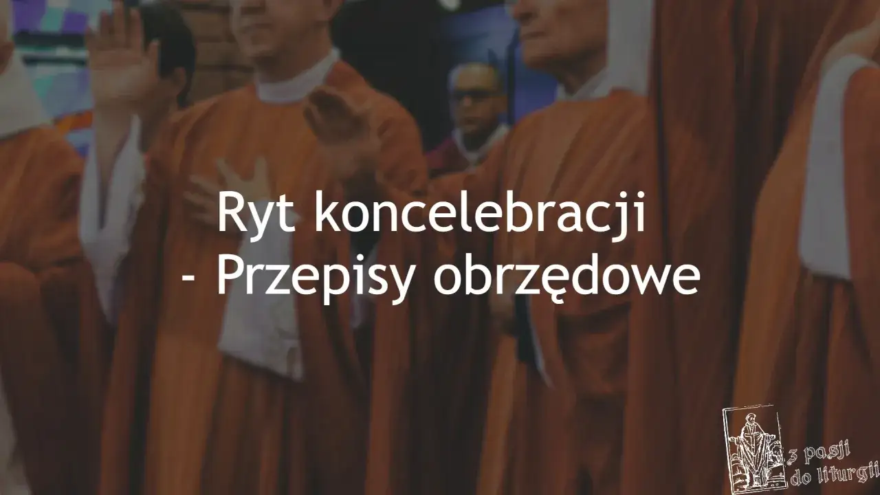 Grupa duchownych w szatach liturgicznych podczas koncelebcji. Tekst: 