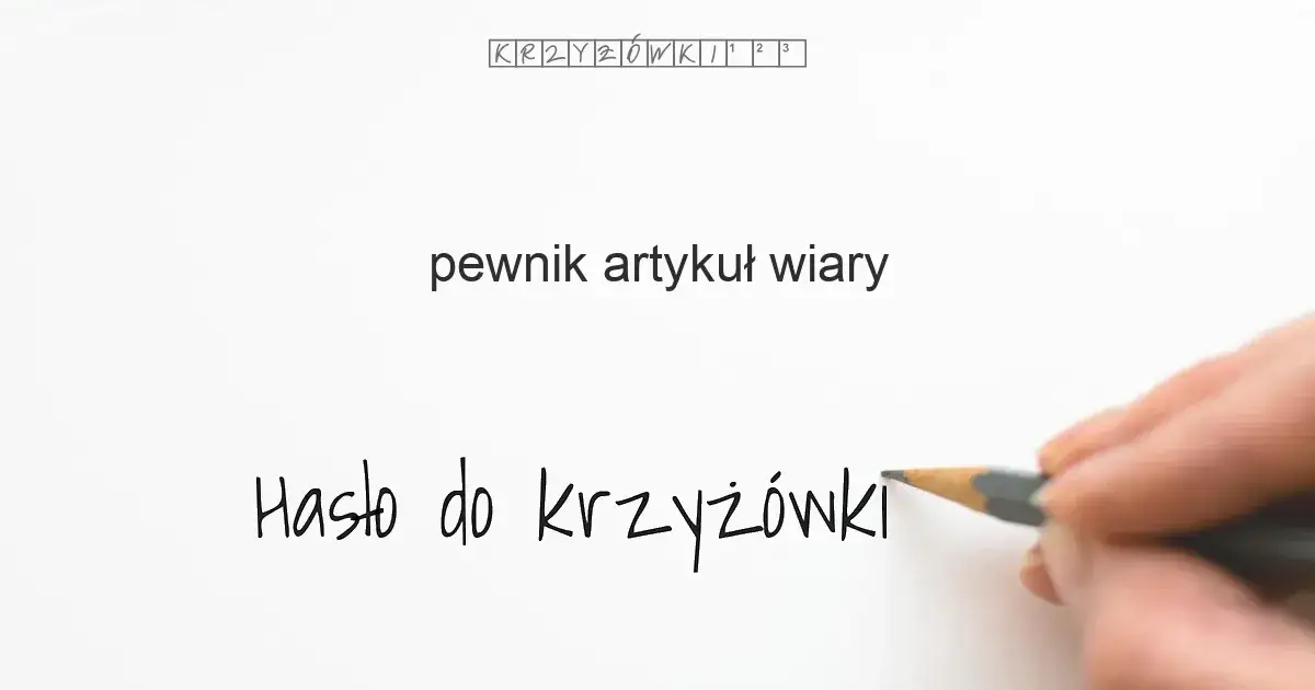Zdjęcie Krzyżówka religijna: infuła, artykuł wiary, modlitwa - wyzwanie!