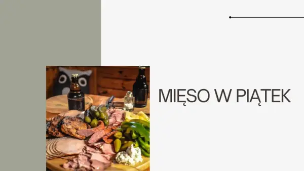 Mięso w piątek - Grzech czy nie? Rozwiewamy wątpliwości!